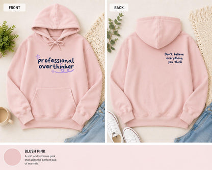 Professional Overthinker Hoodie, Don't Believe Everything You Think Sweatshirt, Mental Health Apparel