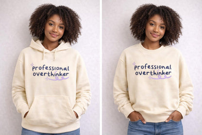 Professional Overthinker Hoodie, Don't Believe Everything You Think Sweatshirt, Mental Health Apparel