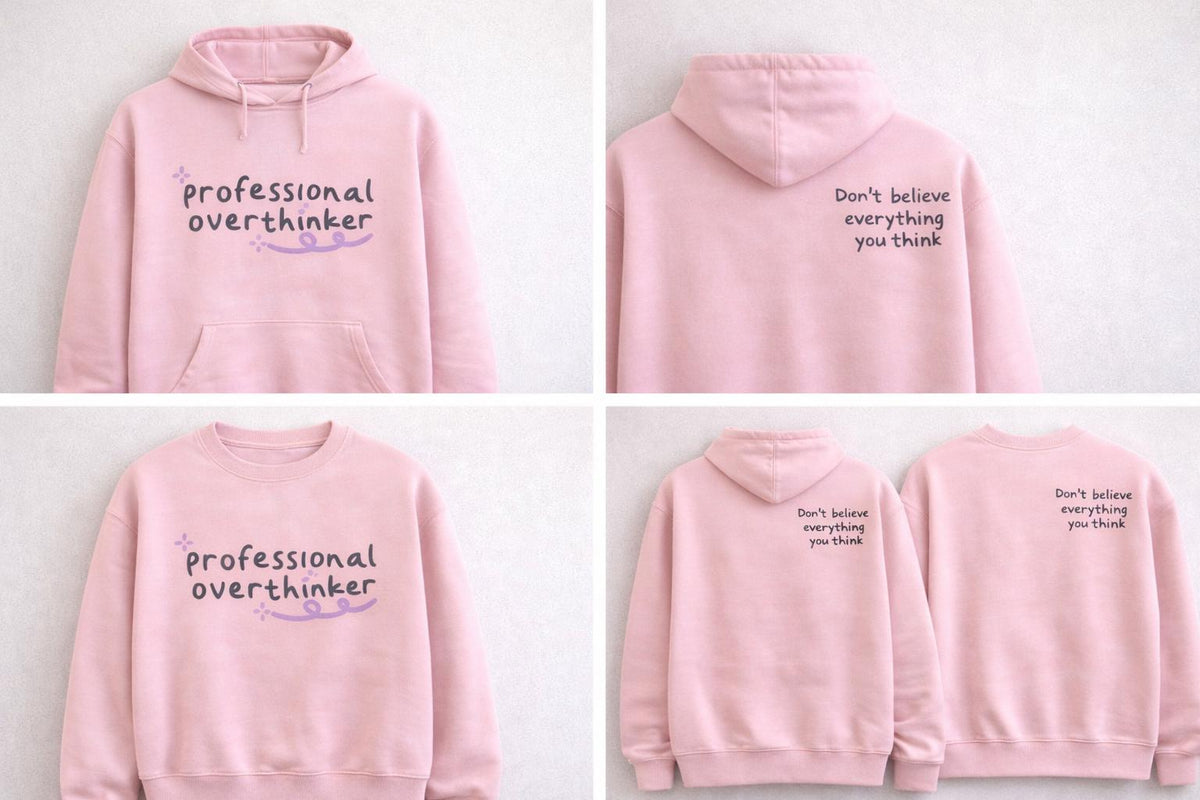 Professional Overthinker Hoodie, Don't Believe Everything You Think Sweatshirt, Mental Health Apparel