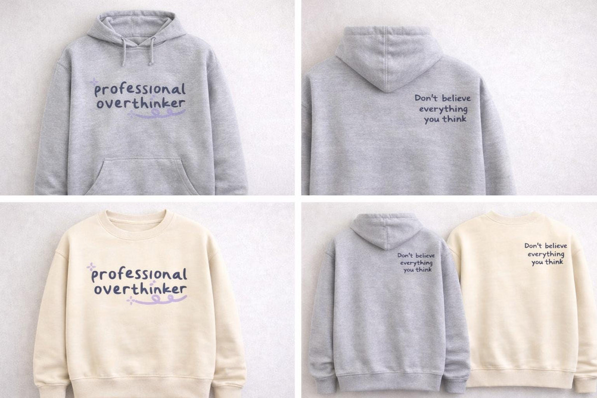 Professional Overthinker Hoodie, Don't Believe Everything You Think Sweatshirt, Mental Health Apparel