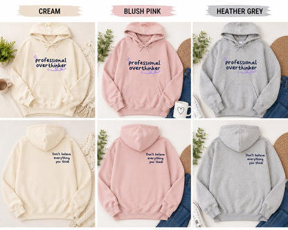 Professional Overthinker Hoodie, Don't Believe Everything You Think Sweatshirt, Mental Health Apparel